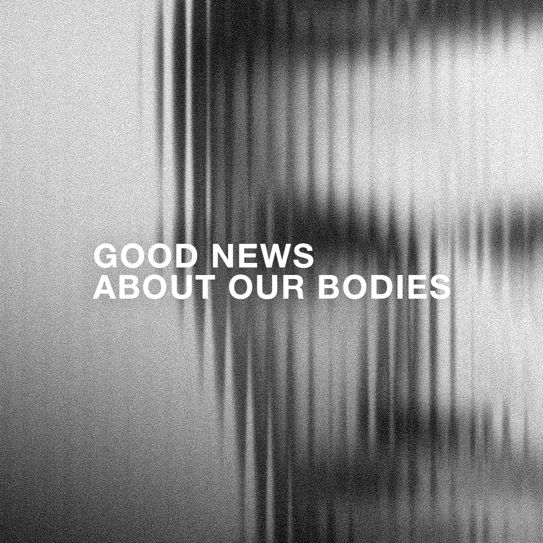 The Good News About Our Bodies: Sexuality, The Jesus Story