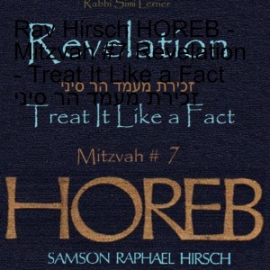 Rav Hirsch HOREB -  Mitzvah #7 Revelation - Treat It Like a Fact זכירת מעמד הר סיני