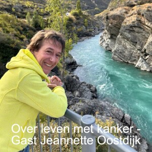 Over leven met kanker - Gast Jeannette Oostdijk