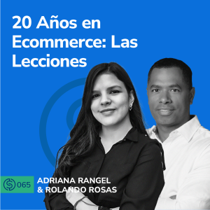 #65 - A 20 Años en Ecommerce: Las Lecciones