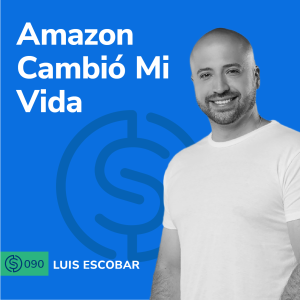 #90 - Amazon Cambió Mi Vida