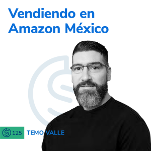 #125 - Vendiendo en Amazon México