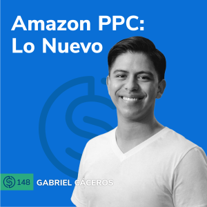 #148 - Amazon PPC: Lo Nuevo