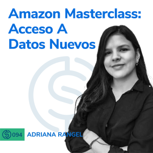 #94 - Amazon Masterclass: Acceso A Datos Nuevos