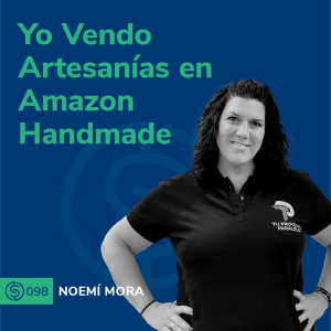 #98 - Yo Vendo Artesanías en Amazon Handmade