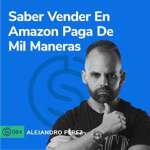 #84 - Saber Vender En Amazon Paga De Mil Maneras