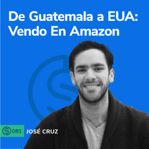 #81 - De Guatemala a EUA: Vendo En Amazon