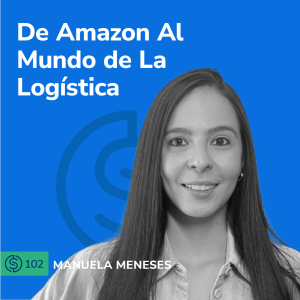 #102 - De Amazon Al Mundo de La Logística