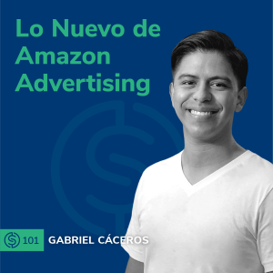 #101 -  Lo Nuevo de Amazon Advertising