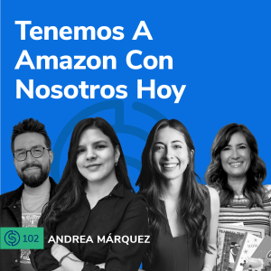 #103 - Tenemos A Amazon Con Nosotros Hoy