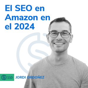 #110 - El SEO en Amazon en el 2024