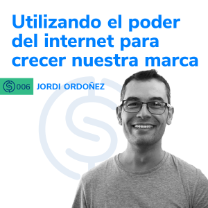 #6 - Utilizando el poder del internet para crecer nuestra marca