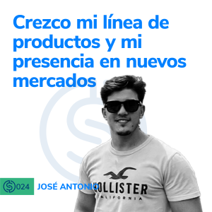 #24 - Crezco mi línea de productos y mi presencia en nuevos mercados