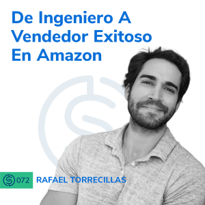 #72 - De Ingeniero A Vendedor Exitoso En Amazon