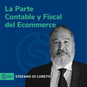 #80 - La Parte Contable y Fiscal del Ecommerce