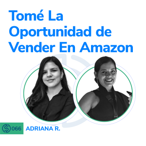 #66 - Tomé La Oportunidad de Vender En Amazon