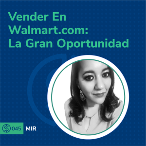 #45 - Vender En Walmart.com: La Gran Oportunidad.