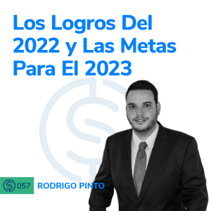 #57 - Los Logros Del 2022 y Las Metas Para El 2023