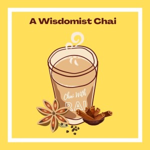 A Wisdomist Chai- ”Turn your hobby into work”