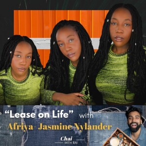 “Lease on Life” w/ Afriya- Jasmine Nylander