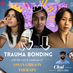 ”Trauma Bonding” w/ cast & creatives of Asian Girls in Therapy