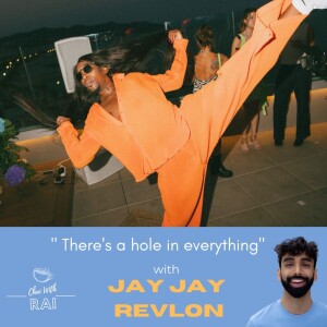 ” There’s a hole in everything” w/ Jay Jay Revlon