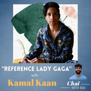 ”Reference Lady Gaga” w/ Kamal Kaan