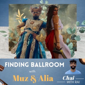 ”Finding Ballroom” w/ Muz & Alia