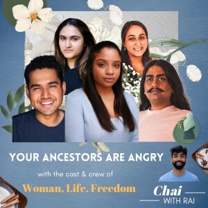 ”Your Ancestors Are Angry” w/ the cast & crew of Woman.Life. Freedom