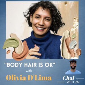 ”Body Hair is OK” w/ Olivia D’Lima