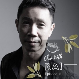 Episode 16- In Conversation with Raymond Chai