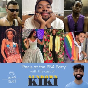 ”Penis at the PS4 Party” w/ Cast of Sundown Kiki