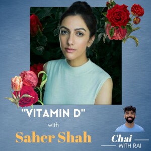 ”Vitamin D” w/ Saher Shah