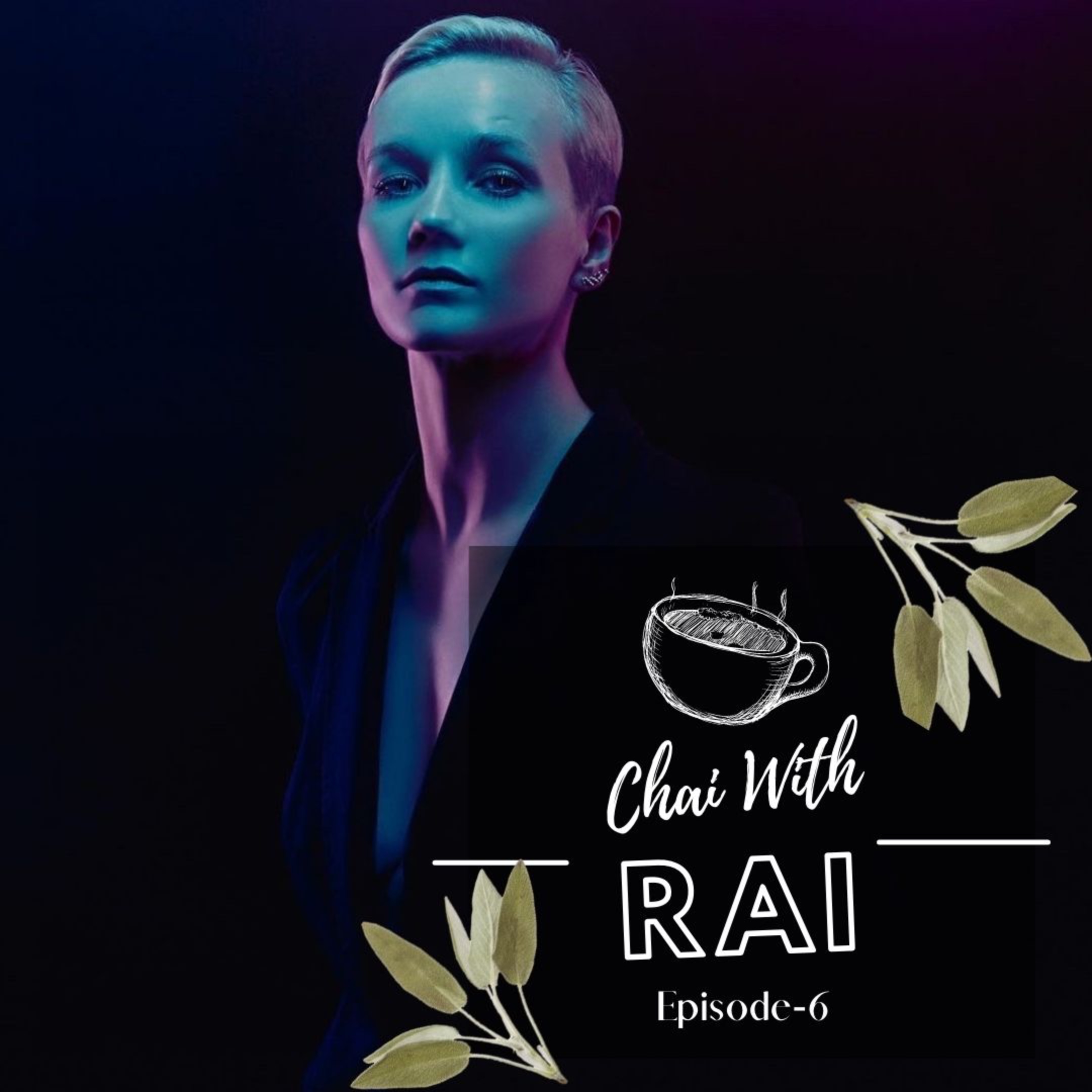 Chai with Rai