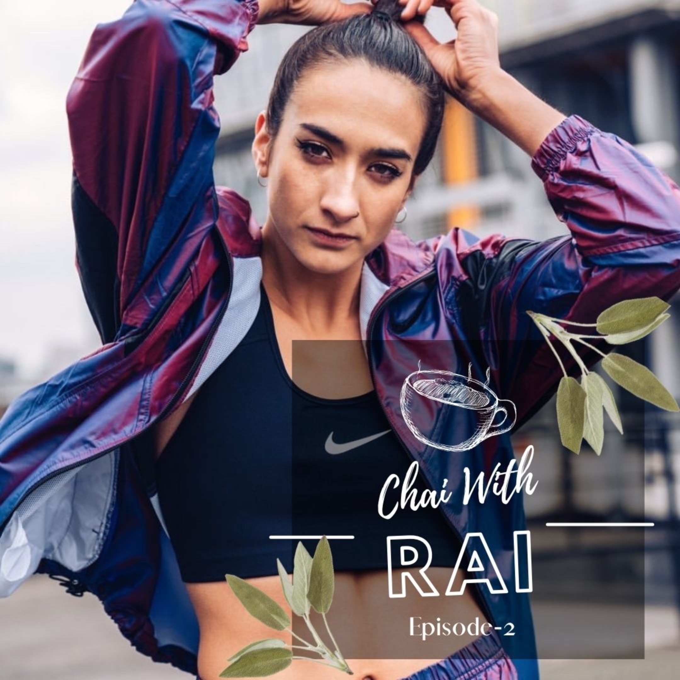 Chai with Rai