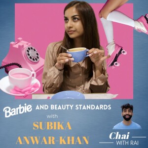 ”Barbie and Beauty Standards” w/ Subika Anwar- Khan