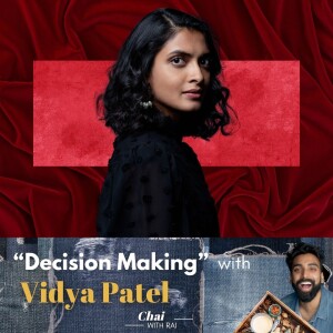 “Decision Making” w/ Vidya Patel