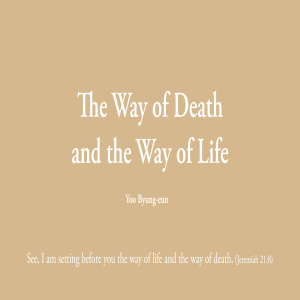 The Way of Death and the Way of Life