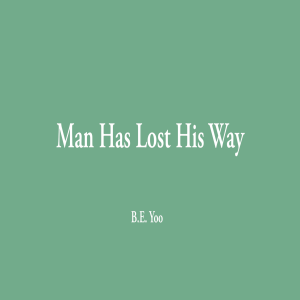 Man Has Lost His Way