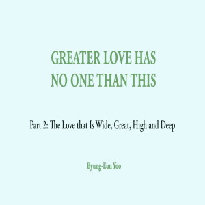 Greater Love Has No One Than This (Part 2)