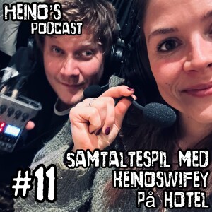 #11 - Samtalespil med ”heinoswifey” på hotel