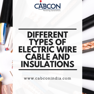 Different Types Of Electric Wire Cable and Insulations