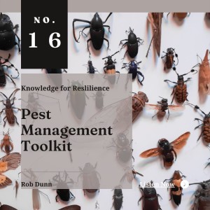 Pest Management Toolkit - Ep16 - Rob Dunn