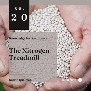 The Nitrogen Treadmill - Ep20 - Darrin Qualman