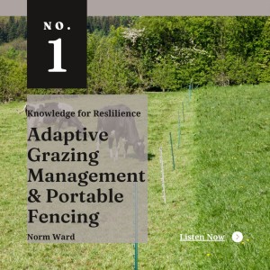 Adaptive grazing management & portable fencing solutions - Ep01 - Norm Ward