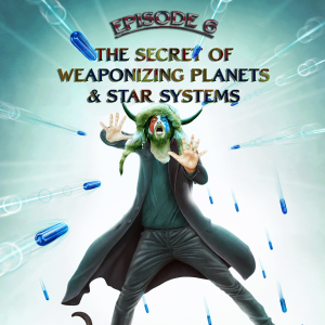 The Secret of Weaponizing Planets & Star Systems