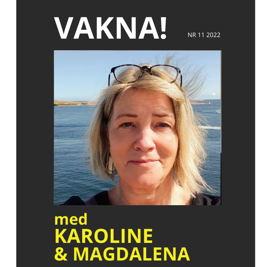 VAKNA med Karoline & gäster