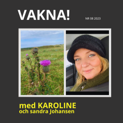 VAKNA med Karoline & gäster