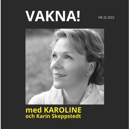 VAKNA med Karoline & gäster