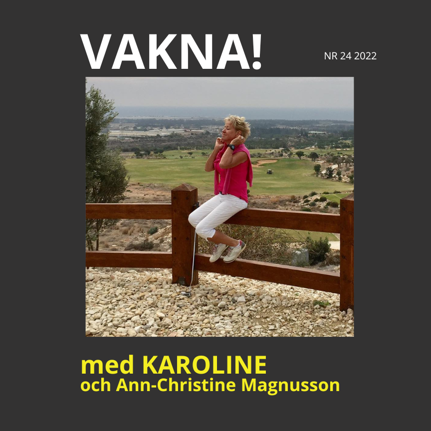 VAKNA med Karoline & gäster